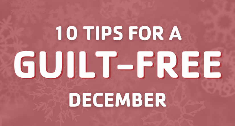 Ten Tips for a Guilt-Free December